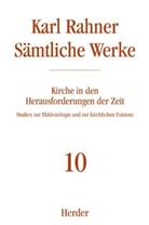 Karl Rahner, Karl-Rahner-Stiftung, Karl Lehmann, Johann B Metz, Karl H Neufeld, Albert Raffelt... - Sämtliche Werke - 10: Karl Rahner Sämtliche Werke