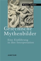 Klaus Junker, Junker Klaus Junker Klaus - Griechische Mythenbilder