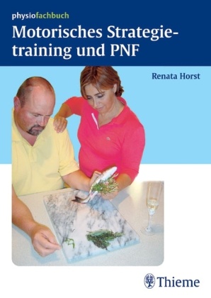 Stefan Heße, Renat Horst, Renata Horst, Renate Horst - Motorisches Strategietraining und PNF
