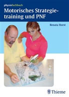 Stefan Hesse, Renat Horst, Renata Horst, Renate Horst - Motorisches Strategietraining und PNF