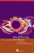 Jochen Kirchhoff - Die Erlösung der Natur