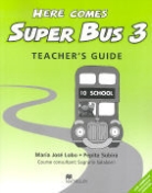 Maria Jose Lobo, Pepita Subira, Maria Jose Lobo Virseda - Here Comes Super Bus - Level 3: Here Comes Super Bus 3 Teacher Book Swiss edition