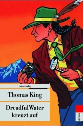 Thomas King - DreadfulWater kreuzt auf - Deutsche Erstausgabe