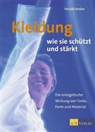 Harald Jordan, Iris Hauptmann, Harald Jordan - Kleidung, wie sie schützt und stärkt