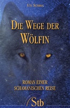 Ute Schiran - Die Wege der Wölfin