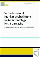 Angela P Löser, Angela P. Löser, Angela Paula Löser - Verhaltens- und Krankenbeobachtung in der Altenpflege leicht gemacht