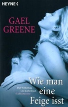 Gael Greene - Wie man eine Feige isst