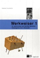 Karolin Weber, Pierre Marti, Annegret Stirnimann - Werkweiser für technisches und textiles Gestalten, m. CD-ROM. Bd.1
