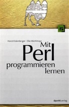 Hors Eidenberger, Horst Eidenberger, Horst M. Eidenberger, Elke Michlmayr - Mit Perl programmieren lernen