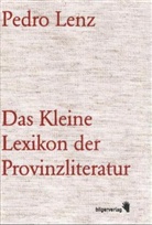 Pedro Lenz - Das Kleine Lexikon der Provinzliteratur