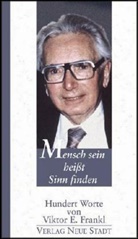 Viktor E Frankl, Viktor E. Frankl, Elisabet Lukas, Elisabeth Lukas - Mensch sein heißt Sinn finden