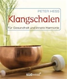 Peter Hess - Klangschalen für Gesundheit und innere Harmonie