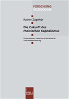 Rainer Zugehör - Die Zukunft des rheinischen Kapitalismus
