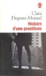 Clara Dupont-Monod, Monod DuPont, Clara Dupont-Monod, Clara (1973-....) Dupont-Monod, Dupont-monod-c - Histoire d'une prostituée