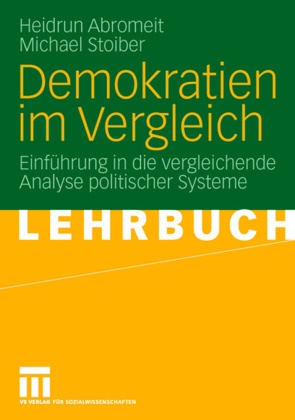 Heidru Abromeit, Heidrun Abromeit, Michael Stoiber - Demokratien im Vergleich Einführung in die vergleichende Analyse politischer Systeme