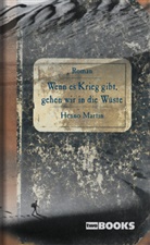 Henno Martin, Herrmann Korn, Henno Martin - Wenn es Krieg gibt, gehen wir in die Wüste