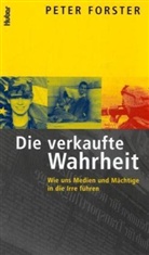 Peter Forster - Die verkaufte Wahrheit