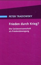 Peter Tradowsky - Frieden durch Krieg?