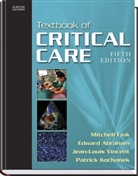 Edward Abraham, Fink, Mitchell P. Fink, Patrick Kochanek, Jean-Louis Vincent - Textbook of Critical Care E-Edition