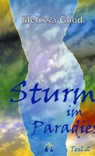 Melissa Good - Sturm im Paradies - TEIL 2: Sturm im Paradies / Liebesroman, Teil 2. Tl.2