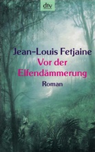 Jean-Louis Fetjaine - Vor der Elfendämmerung