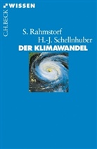 Stefan Rahmstorf, Hans J. Schellnhuber, Hans Joachim Schellnhuber - Der Klimawandel
