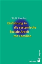 Wolf Ritscher - Einführung in die systemische Soziale Arbeit mit Familien