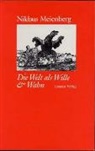 Niklaus Meienberg - Die Welt als Wille und Wahn