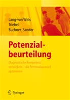 Ursu Buchner, Ursula Gisela Buchner, Thoma Lang-von Wins, Thomas Lang-von Wins, Andrea Sandor, Claa Triebel... - Potenzialbeurteilung - Diagnostische Kompetenz entwickeln, die Personalauswahl optimieren