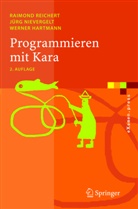 Werne Hartmann, Werner Hartmann, Jür Nievergelt, Jürg Nievergelt, Raimon Reichert, Raimond Reichert - Programmieren mit Kara