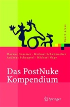 Marku Gossmer, Markus Gossmer, Michael Nagy, And Schauperl, Andreas Schauperl, Michae Schumacher... - Das PostNuke Kompendium