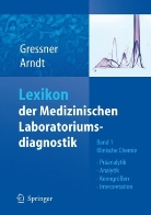 Torsten Arndt, Axel M. Gressner - Lexikon der Medizinischen Laboratoriumsdiagnostik. Bd.1