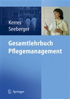 Andrea Kerres, Kerre, Andre Kerres, Andrea Kerres, Seeberge, Seeberger... - Gesamtlehrbuch Pflegemanagement