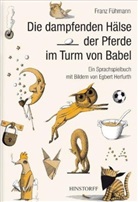 Franz Fühmann, Egbert Herfurth - Die dampfenden Hälse der Pferde im Turm von Babel