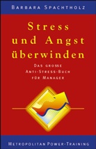 Barbara Spachtholz - Stress und Angst überwinden