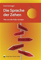 Imre Somogyi - Die Sprache der Zehen - Bd. 1: Die Sprache der Zehen. Bd.1