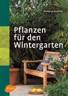 Wolfgang Kawollek - Pflanzen für den Wintergarten