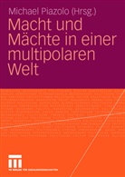 Michael Piazolo, Michae Piazolo, Michael Piazolo - Macht und Mächte in einer multipolaren Welt