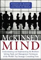 Paul Friga, Paul N. Friga, Ethan Rasiel, Ethan M. Rasiel - The McKinsey Mind