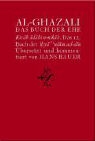 Abu Hamid Al-Ghazali - Das Buch der Ehe