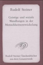 Rudolf Steiner - Geistige und soziale Wandlungen in der Menschheitsentwickelung