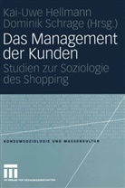 Kai-Uw Hellmann, Kai-Uwe Hellmann, Schrage, Schrage, Dominik Schrage - Das Management der Kunden