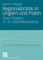 Karin Pieper - Regionalpolitik in Ungarn und Polen