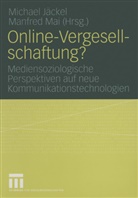 Michae Jäckel, Michael Jäckel, Mai, Mai, Manfred Mai - Online-Vergesellschaftung?