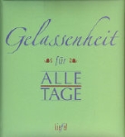 Gelassenheit für alle Tage