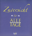 Zuversicht für alle Tage