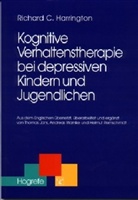 Richard C. Harrington - Kognitive Verhaltenstherapie bei depressiven Kindern und Jugendlichen