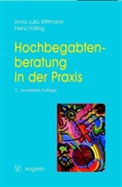 Holling, Hein Holling, Heinz Holling, Chris Schwarz, Wittman, Anna Wittmann... - Hochbegabtenberatung in der Praxis
