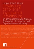 Ludge Kolhoff, Ludger Kolhoff - Entwicklung der offenen Jugendarbeit in Wolfsburg