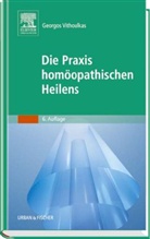 Georgos Vithoulkas - Die Praxis homöopathischen Heilens